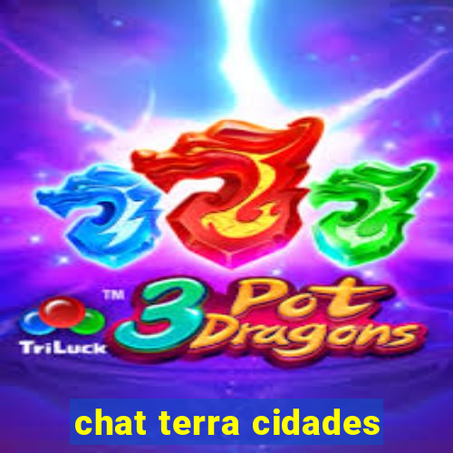 chat terra cidades